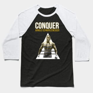 Arnold Schwarzenegger Conquer Baseball T-Shirt